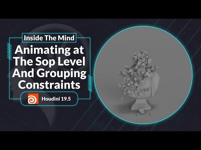 Animating at the Sop Level and Grouping Constraints | Houdini 19.5