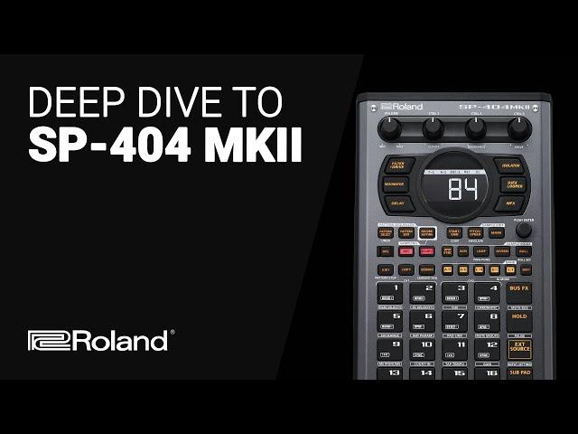 The Roland SP-404 MK II Deep Dive tutorial guide