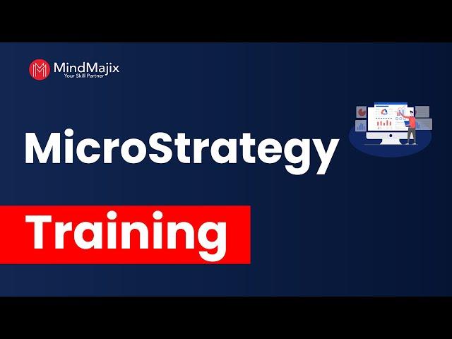 MicroStrategy Training | MicroStrategy Online Training Course | MicroStrategy Tutorial | MindMajix