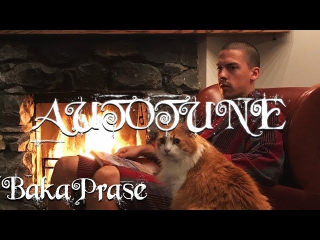 BakaPrase - AUTOTUNE (Official Music Video)