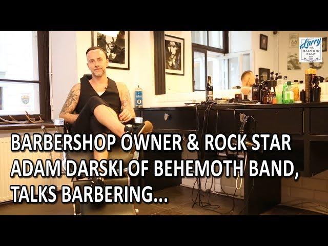 Barberian Barbershop Owner & Rockstar Adam Darski Of Behemoth Band Talks Barbering