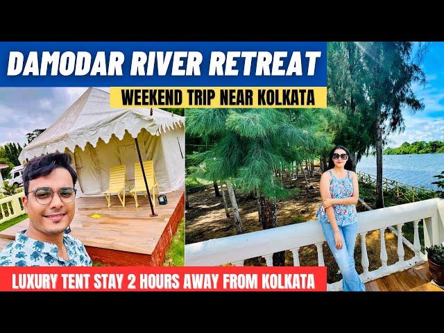 Damodar River Retreat Garchumuk | Luxury tent stay | Weekend trip from Kolkata | Writam Roy