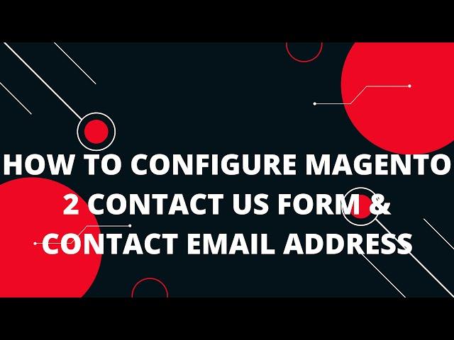 How to configure Magento 2 Contact Us form & Contact email address