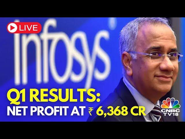 LIVE | Infosys Reports Q1FY25, Net Profit At ₹6,368 Cr Vs CNBC TV18's Poll of ₹6,198 Cr | CNBC TV18