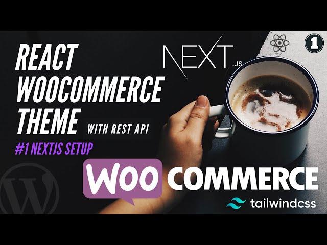 #1 Setup Next.js Project for WooCommerce React Application | React WooCommerce Theme With REST API