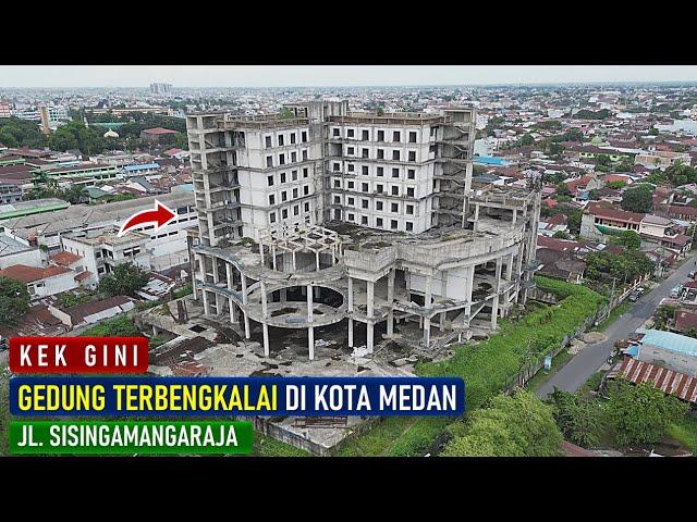 BANGUNAN  TERBENGKALAI  DI  JALAN  SISINGAMANGARAJA  MEDAN