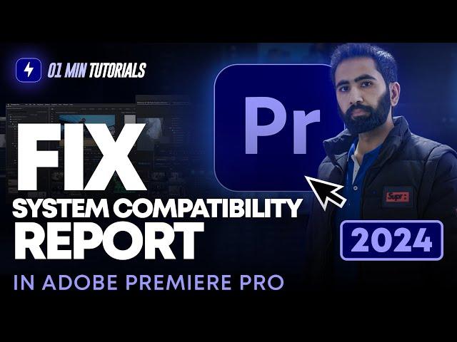 How to Fix Adobe Premiere Pro System Compatibility Report 2024