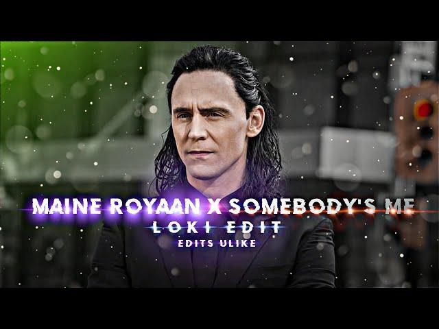 Maine Royaan x Somebody's Me | Loki sad Edit | Loki Edit | Loki Sad status | Loki ️‍🩹