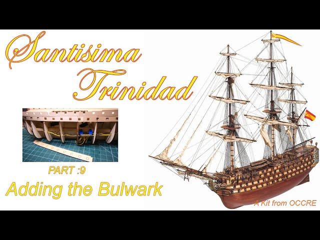 Adding the Bulwarks, and sides, Santisima Trinidad