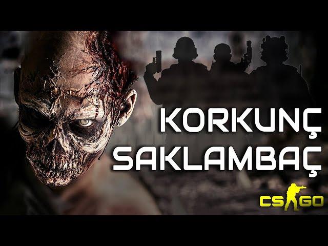 KORKUNÇ SAKLAMBAÇ KORKUNÇ EBE | CS:GO SAKLAMBAÇ