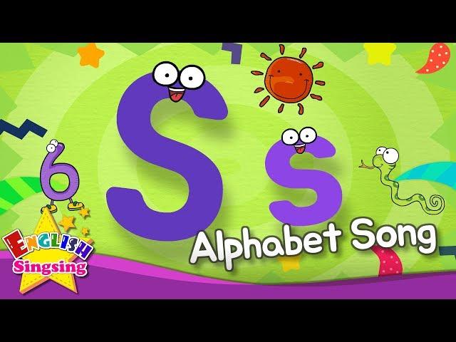 Alphabet Song - Alphabet ‘S’ Song - English song for Kids