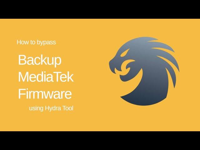 How to use Hydra Tool to backup MediaTek firmware