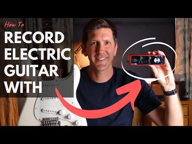 How To Record Electric Guitar With an Audio Interface