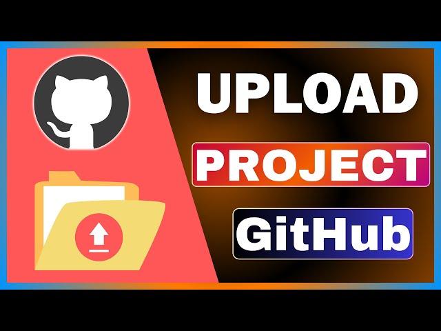 How To Upload Project On GitHub | Add Project To GitHub Repository