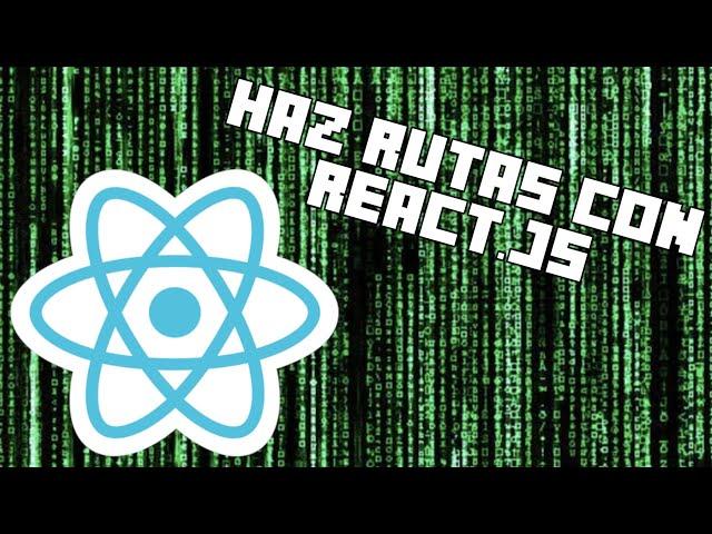 Crea RUTAS con React.js ‍ ️ ‍ | Tutorial de REACT-ROUTE para REACT.JS