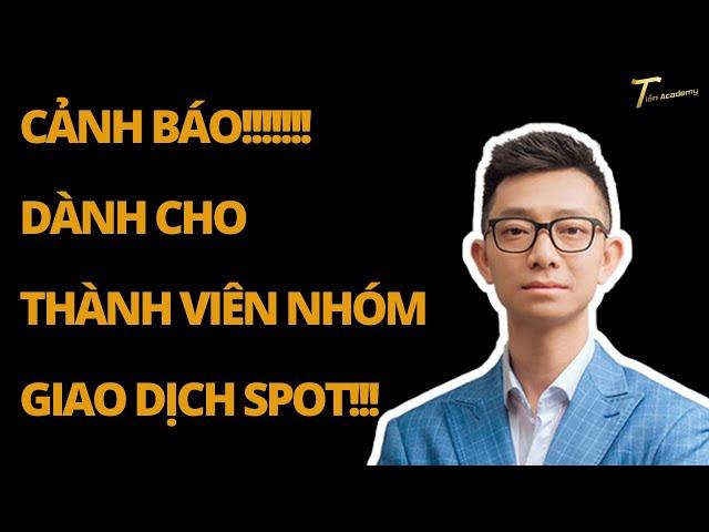 CẢNH BÁO= DÀNH CHO THÀNH VIÊN NHÓM SPOT!!!