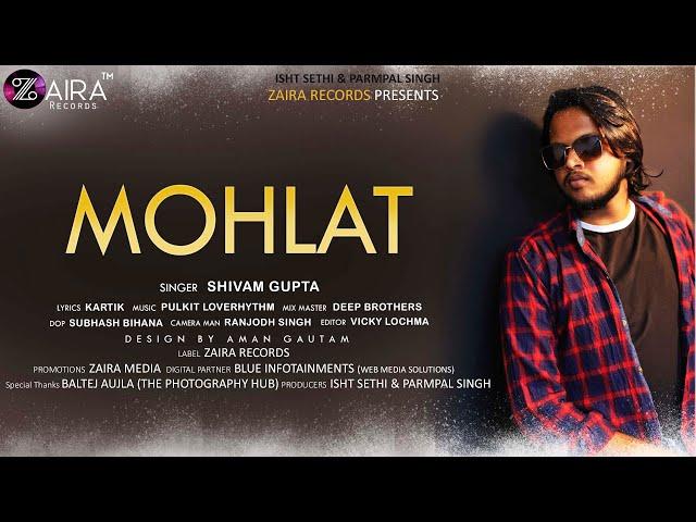 Mohlat - Shivam Gupta (Official Video) | Pulkit Loverhythm | Latest Hindi Songs 2020 | Zaira Records