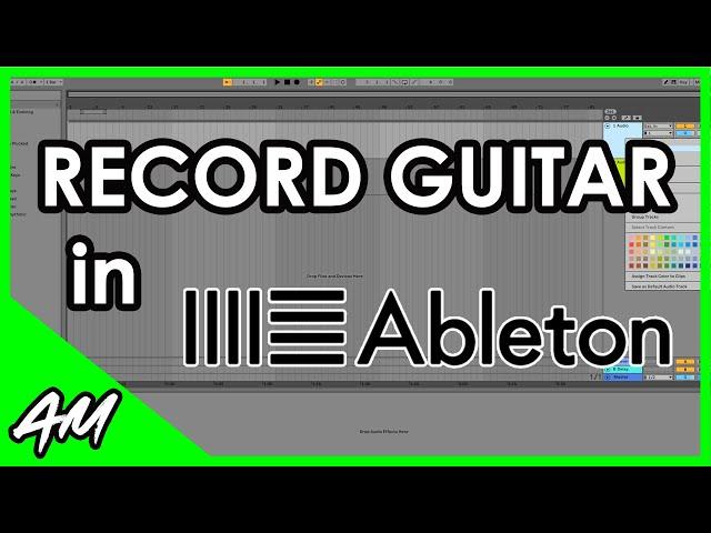 How to Record Guitar in Ableton Live 11 or 10: Step-by-Step Tutorial