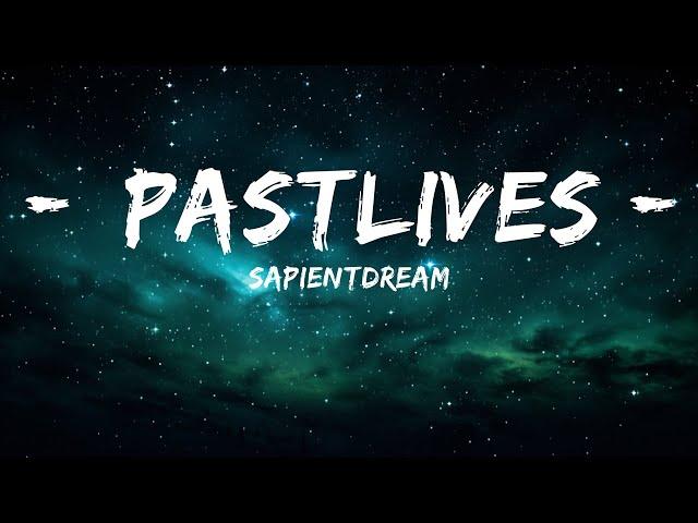 sapientdream - pastlives (lyrics)  | 25mins Best Music