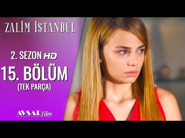 Zalim İstanbul 15. Bölüm (Tek Parça) HD