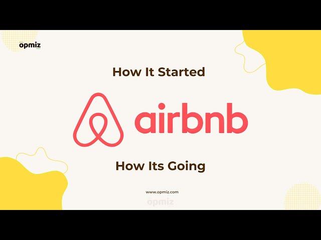 How Airbnb started and how its going |Airbnb’s Incredible Journey - Opmiz