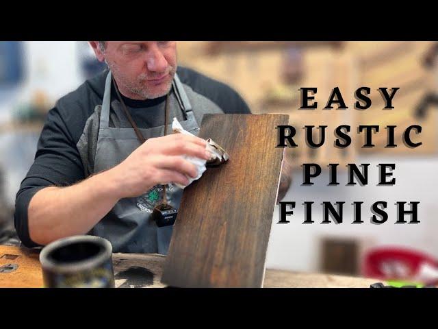 Easy and Fast Rustic Pine Finish