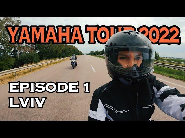 Riding to Lviv on moto | 1st episode | YAMAHATOUR 2022