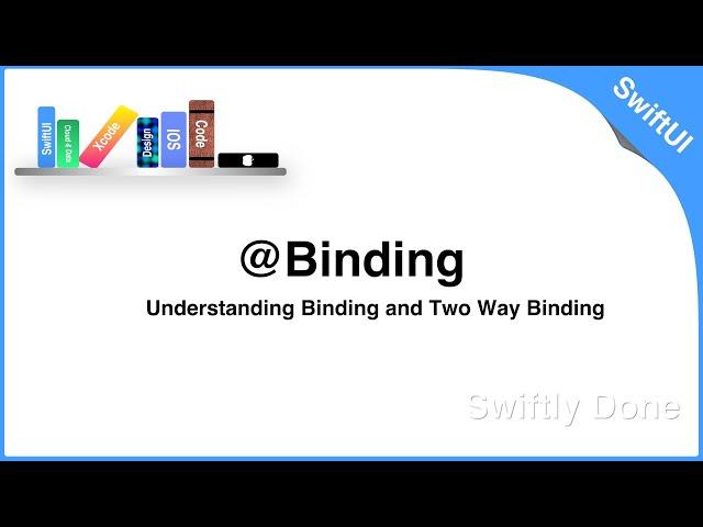 Xcode SwiftUI : @Binding - Understanding Binding and Two Way Data Binding