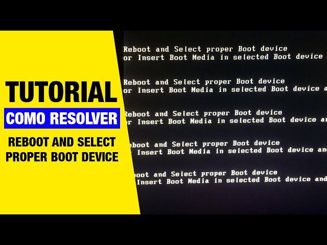 TELA PRETA COMO RESOLVER ERRO: Reboot and Select Proper Device