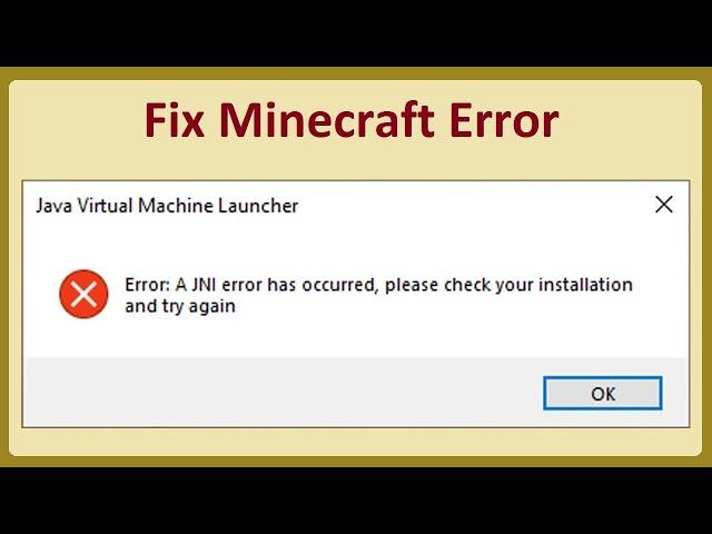 Fix Minecraft Error : A JNI Error Has Occurred, Please Check Your Installation and Try Again