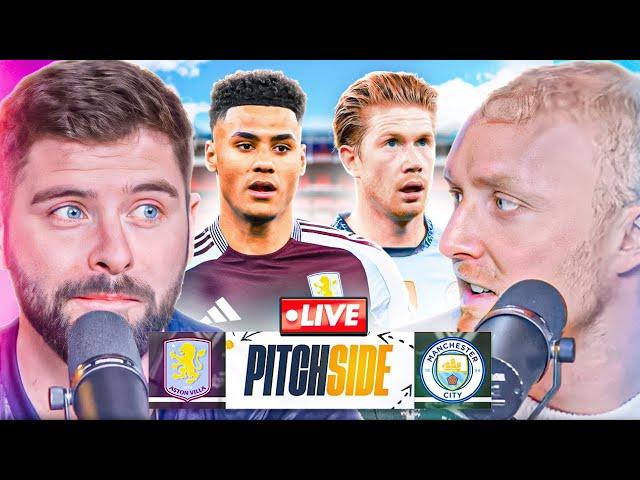 ASTON VILLA vs MAN CITY | Pitch Side LIVE!