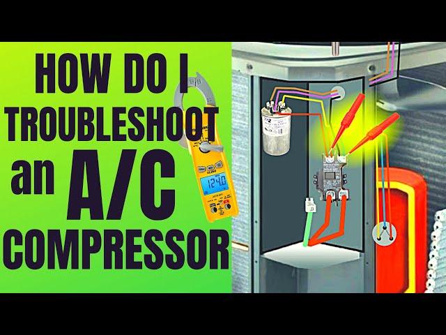 How I Troubleshoot an Air Conditioner Compressor