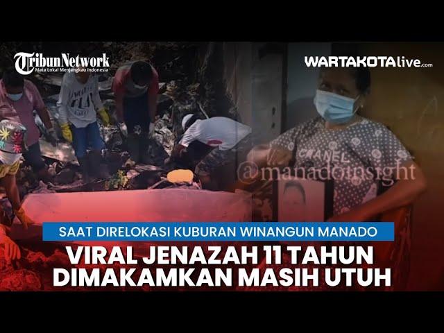 Jenazah 11 Tahun Dimakamkan Masih Utuh , Saat Direlokasi Kuburan Winangun Manado