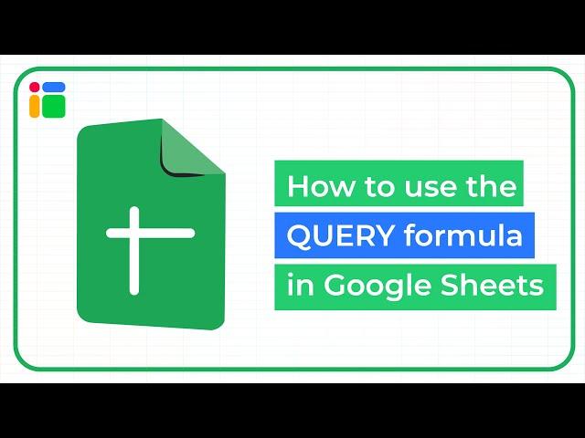 How to use the QUERY formula in Google Sheets (updated version in description)