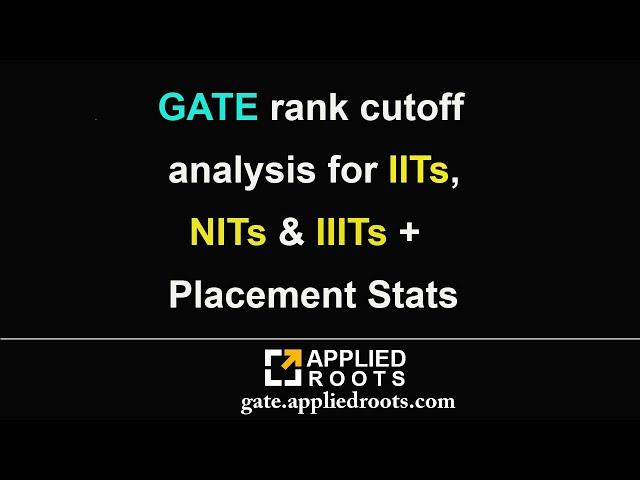 GATE rank cutoff analysis for IITs, NITs & IIITs + Placement Stats | GATE APPLIED COURSE