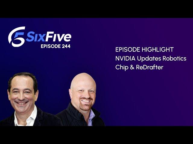 NVIDIA Updates Robotics Chip & ReDrafter - Episode 244 - Six Five Podcast