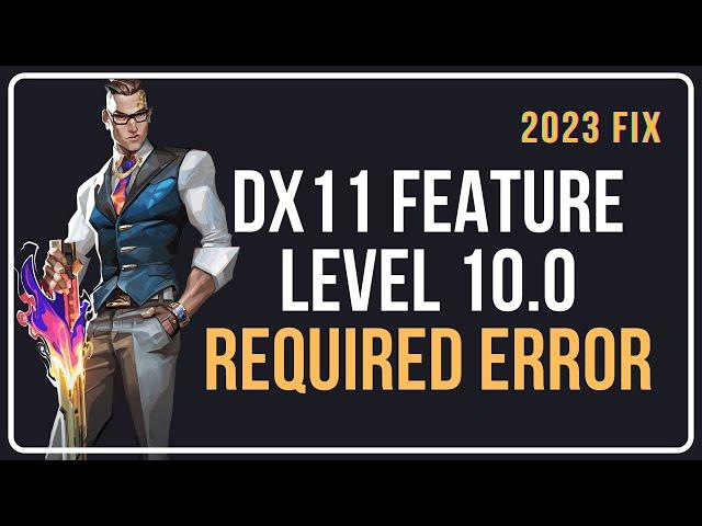 How To Fix Valorant DX11 Feature Level 10.0 Is Required To Run The Engine Valorant Error [2023]