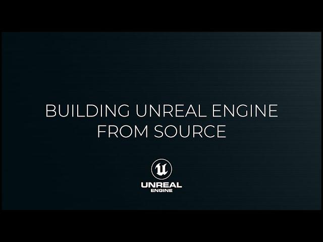 Building Unreal Engine from Source