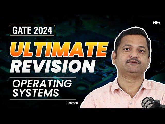 OPERATING SYSTEM | GATE 2024 Ultimate Revision | OS PYQ GATE CS & IT