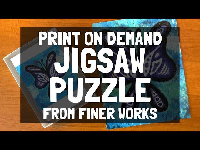 Finer Works Print on Demand Product Quality - Jigsaw Puzzle Review