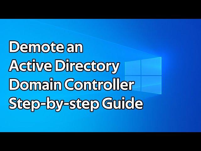 How to demote an Active Directory Domain Controller