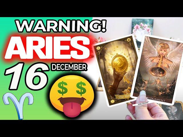 Aries WARNING: THERE MAY BE A LOT OF MONEY COMING  Horoscope for Today December 16 2024  Aries