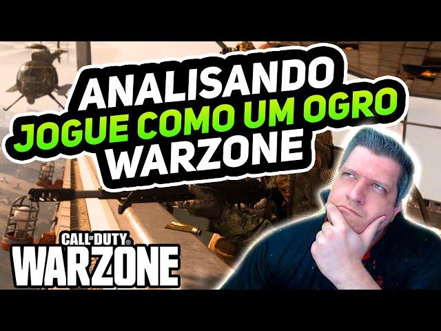 ANÁLISE JOGUE COMO UM OGRO | COD WARZONE