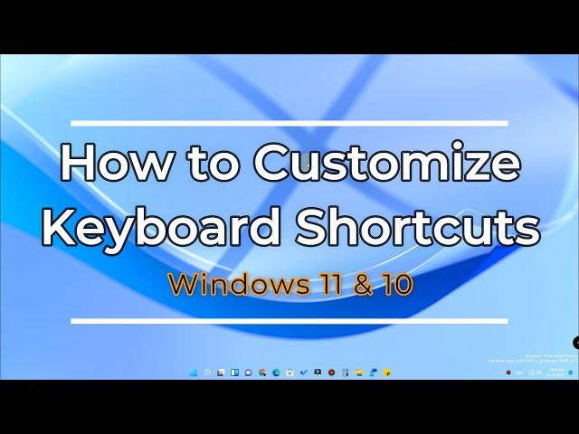 How to customize Windows 11 Keyboard Shortcuts | Create your own Shortcut!