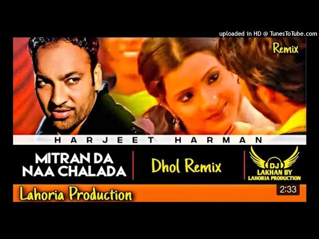 Mitran Da Naa Chalda Dhol Mix Ft. Dj Lakhan by Lahoria Production Remix Songs Dj Old Mix Bass_320K)