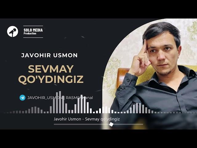 Javohir Usmon  - Sevmay qo'ydingiz