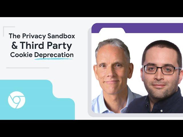 The Privacy Sandbox & third-party cookie deprecation