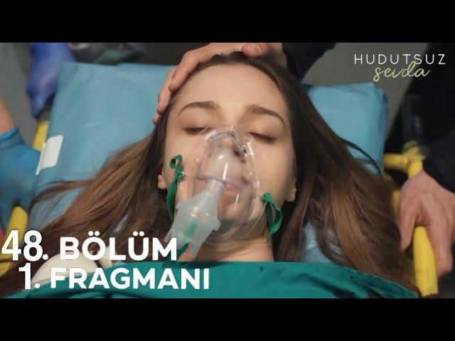 Hudutsuz Sevda 48. Bölüm 1. Fragmanı | "Acı Ölüm!"