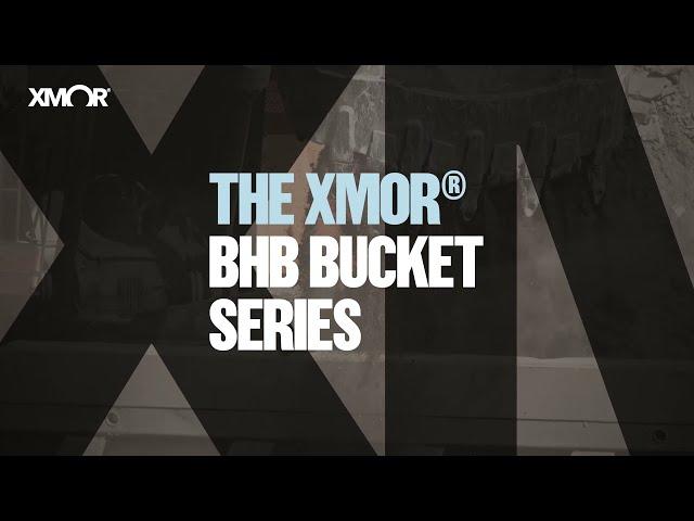 The XMOR® BHB bucket series: Expect 20% more volume and 30% less weight