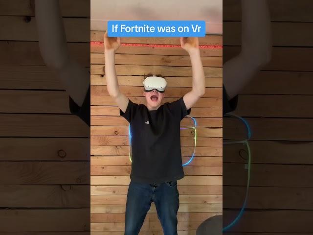 If Fortnite was on VR 